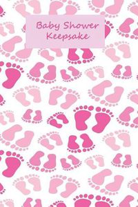 Cover image for Baby Shower Keepsake: 100 Page Guided Prompt Baby Shower Keepsake Book, Handy 6x9 Size for Baby Girl