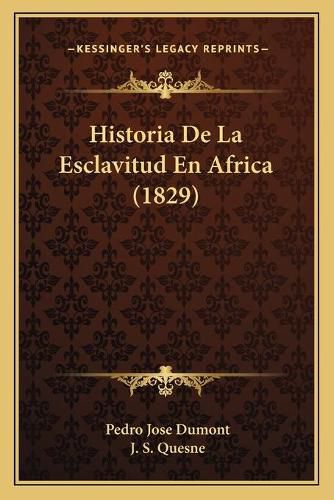 Historia de La Esclavitud En Africa (1829)