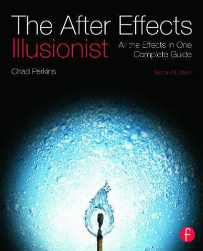 Cover image for The After Effects Illusionist: All the Effects in One Complete Guide