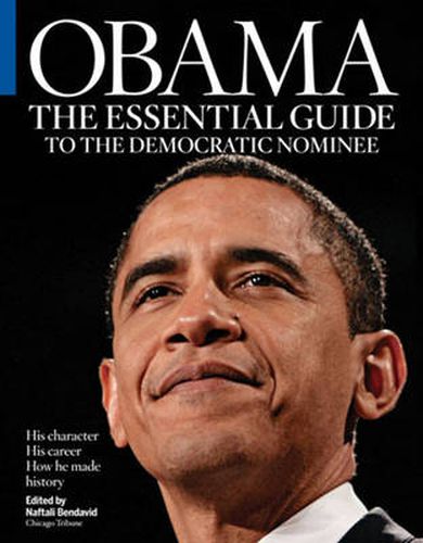 Obama: The Essential Guide to the Democratic Nominee