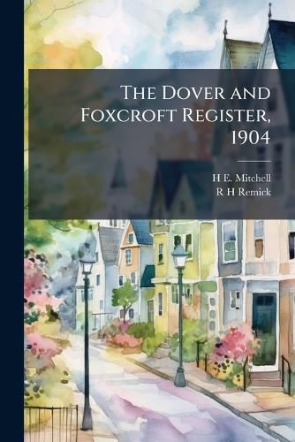 Cover image for The Dover and Foxcroft Register, 1904