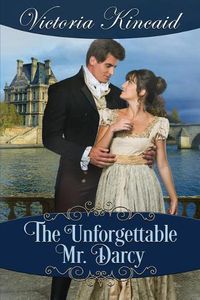 Cover image for The Unforgettable Mr. Darcy: A Pride and Prejudice Variation