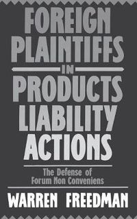 Cover image for Foreign Plaintiffs in Products Liability Actions: The Defense of Forum Non Conveniens