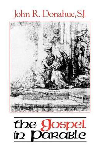 Cover image for The Gospel in Parable: Metaphor, Narrative, and Theology in the Synoptic Gospels