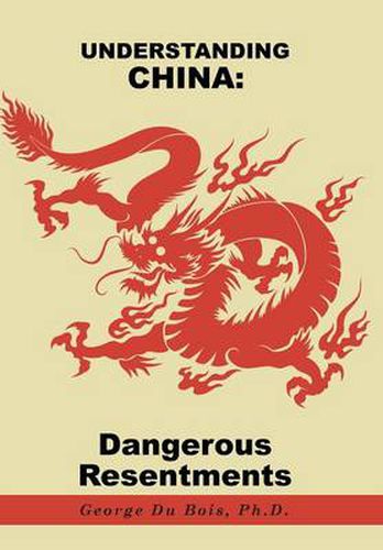 Understanding China: Dangerous Resentments