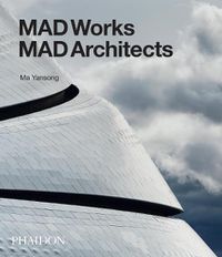 Cover image for MAD Works: MAD Architects
