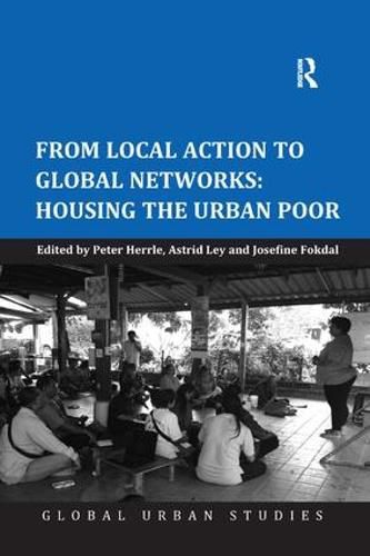 From Local Action to Global Networks: Housing the Urban Poor