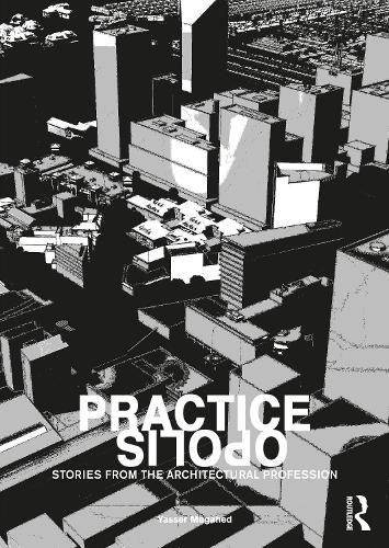 Cover image for Practiceopolis: Stories from the Architectural Profession