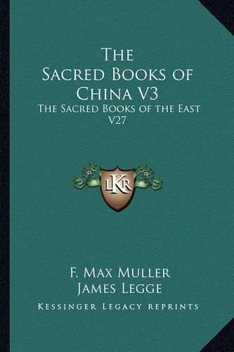 The Sacred Books of China V3: The Sacred Books of the East V27