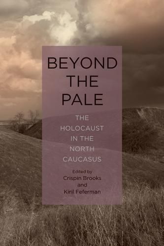 Cover image for Beyond the Pale: The Holocaust in the North Caucasus