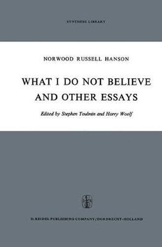 What I Do Not Believe, and Other Essays