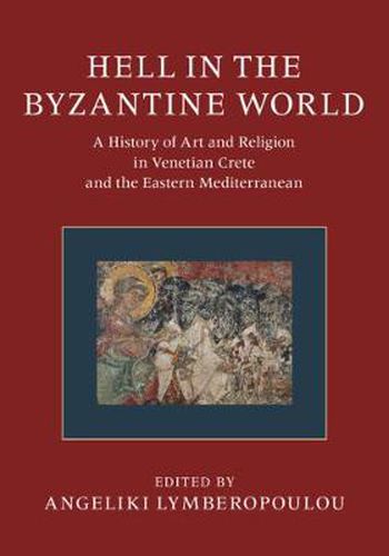 Cover image for Hell in the Byzantine World 2 Volume Hardback Set: A History of Art and Religion in Venetian Crete and the Eastern Mediterranean