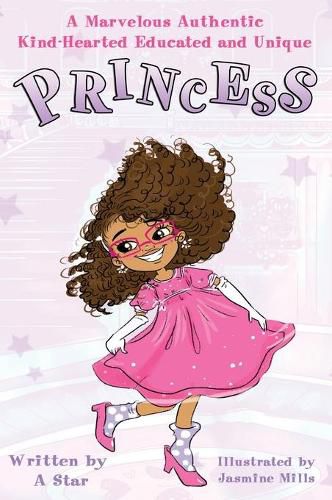 Cover image for A Marvelous Authentic Kind-Hearted Educated and Unique Princess