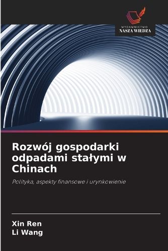Cover image for Rozwoj gospodarki odpadami stalymi w Chinach