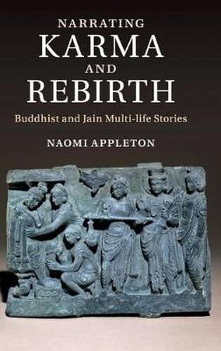 Cover image for Narrating Karma and Rebirth: Buddhist and Jain Multi-Life Stories