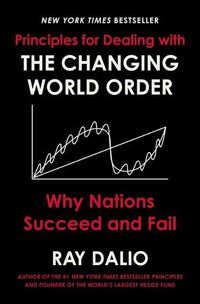 Cover image for Principles for Dealing with the Changing World Order: Why Nations Succeed and Fail