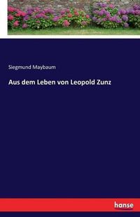 Cover image for Aus dem Leben von Leopold Zunz