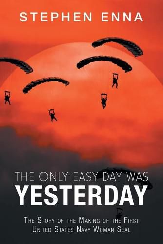 Cover image for The Only Easy Day Was Yesterday