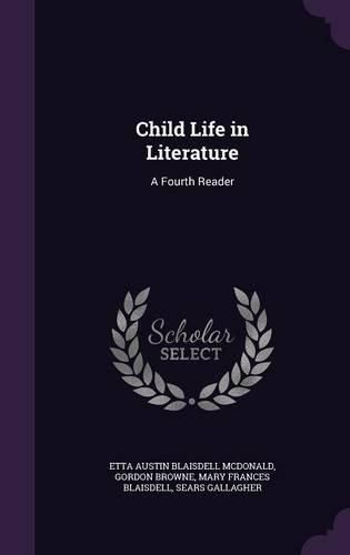 Cover image for Child Life in Literature: A Fourth Reader