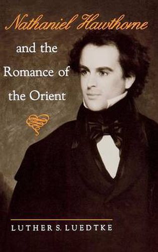 Cover image for Nathaniel Hawthorne and the Romance of the Orient