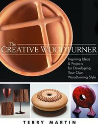 Cover image for Creative Woodturner: Inspiring Ideas and Projects for Developing Your Own Woodturning Style