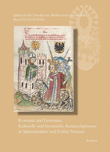Cover image for Jahrbuch Der Oswald Von Wolkenstein-Gesellschaft: Romania Und Germania. Kulturelle Und Literarische Austauschprozesse in Spatmittelalter Und Fruher Neuzeit