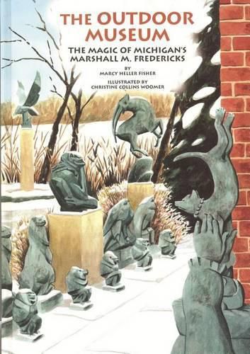 Cover image for The Outdoor Museum: The Magic of Michigan's Marshall M.Fredericks