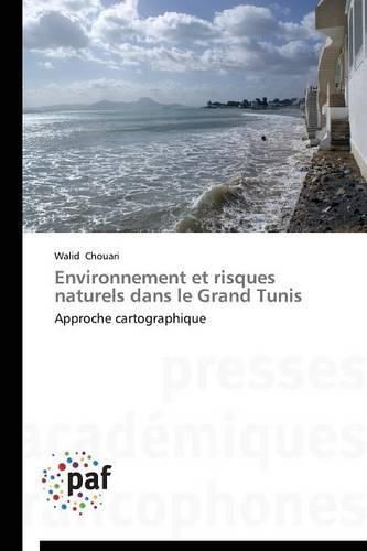 Cover image for Environnement Et Risques Naturels Dans Le Grand Tunis