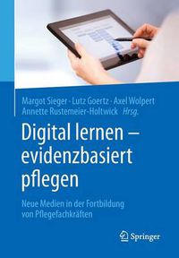 Cover image for Digital lernen - evidenzbasiert pflegen: Neue Medien in der Fortbildung von Pflegefachkraften