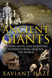 Cover image for Ancient Giants: History, Myth, and Scientific Evidence from around the World