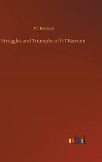 Cover image for Struggles and Triumphs of P.T Barnum