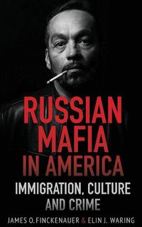 Cover image for Russian Mafia In America: Immigration, Culture, and Crime