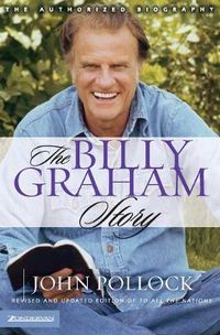 Cover image for The Billy Graham Story: Revised and Updated Edition of To All the Nations