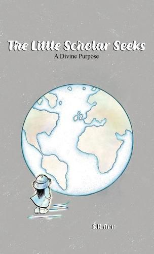 Cover image for The Little Scholar Seeks: A Divine Purpose