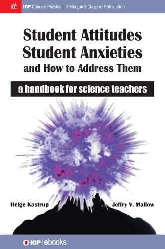 Cover image for Student Attitudes, Student Anxieties, and How to Address Them: A Handbook for Science Teachers