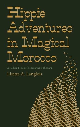 Cover image for Hippie Adventures in Magical Morocco