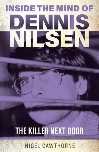 Cover image for Inside the Mind of Dennis Nilsen
