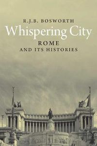 Cover image for Whispering City: Rome and Its Histories