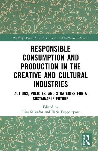 Cover image for Responsible Consumption and Production in the Creative and Cultural Industries