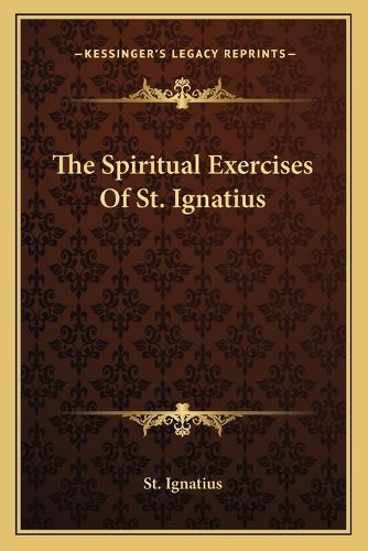 The Spiritual Exercises of St. Ignatius