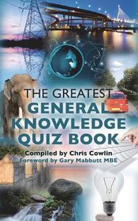Cover image for The Greatest General Knowledge Quiz Book