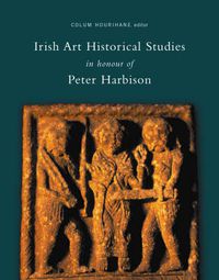 Cover image for Irish Art Historical Studies in Honour of Peter Harbison