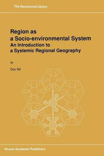 Cover image for Region as a Socio-environmental System: An Introduction to a Systemic Regional Geography