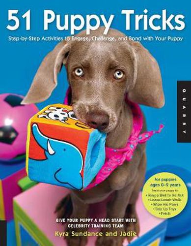 Cover image for 51 Puppy Tricks: Step-by-Step Activities to Engage, Challenge, and Bond with Your Puppy