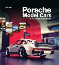 Cover image for Porsche Model Cars: 70 Years of Sports Car History