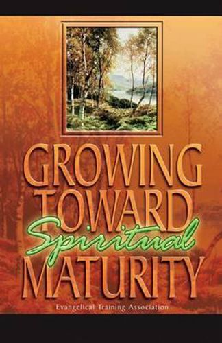 Cover image for Growing Toward Spiritual Maturity