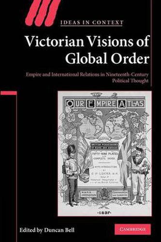 Cover image for Victorian Visions of Global Order: Empire and International Relations in Nineteenth-Century Political Thought