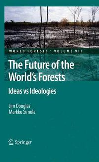 Cover image for The Future of the World's Forests: Ideas vs Ideologies