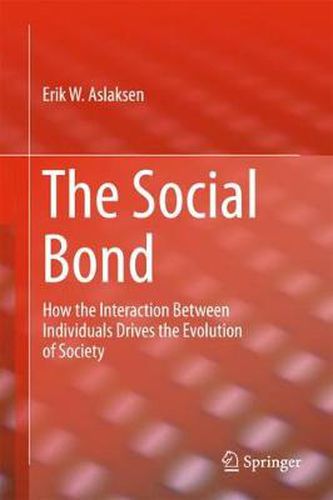 Cover image for The Social Bond: How the interaction between individuals drives the evolution of society