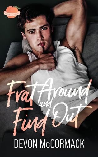 Cover image for Frat Around and Find Out (Peach State Fratbros #1)